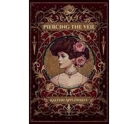 Kalynn Applewhite Piercing the Veil (Tascabile) White Crow