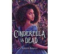 Kalynn Bayron Cinderella Is Dead (Copertina rigida)