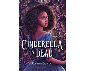 Kalynn Bayron Cinderella Is Dead (Copertina rigida)