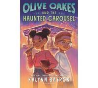Kalynn Bayron Olive Oakes and the Haunted Carousel (Copertina rigida)