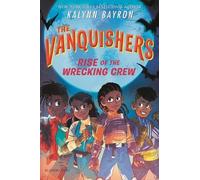 Kalynn Bayron The Vanquishers: Rise of the Wrecking Crew (Copertina rigida)