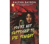 Kalynn Bayron You're Not Supposed to Die Tonight (Copertina rigida)