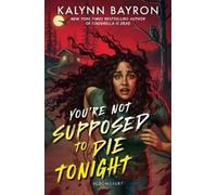 Kalynn Bayron You're Not Supposed to Die Tonight (Tascabile)