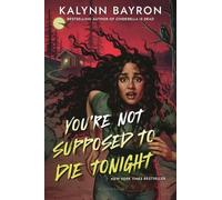 Kalynn Bayron You're Not Supposed to Die Tonight (Tascabile)