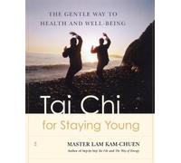 Kam Chuen Lam Tai Chi for Staying Young (Tascabile)