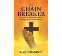 Kam J Drummond The Chain Breaker (Tascabile)