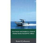 Kam R Johnson True Stories and Insights by a Retired Florida (Copertina rigida)
