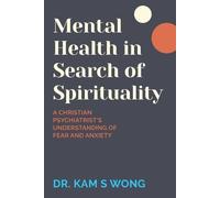 Kam S Wong Mental Health in Search of Spirituality (Tascabile)