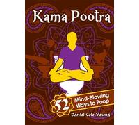 Kama Pootra: 52 Mind-Blowing Ways to Poop