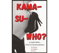 Kama-Su-WHO?: Stuck in routine, but don’t want to pull a muscle? This ancient Kama Sutra inspired guide helps you rediscover pleasure without acrobatics or stress, and it’s all doable.