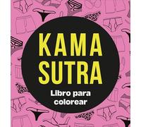 Kama Sutra Coloring Book: Libro Para Colorear