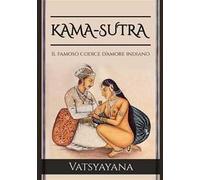 Kama-Sutra. Il famoso codice d'amore indiano