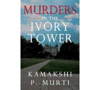 Kamakshi P. Murti Murders in the Ivory Tower (Tascabile)