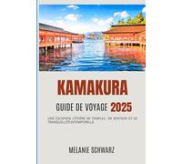 KAMAKURA GUIDE DE VOYAGE 2025: Une escapade côtière de temples, de sentiers et de tranquillité intemporelle