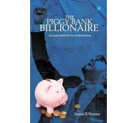 Kamal K Sharma The Piggy Bank Billionaire (00)
