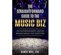 Kamal Moo The Straightforward Guide to the Music Biz (Tascabile)