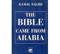 Kamal Salibi The Bible Came from Arabia (Tascabile)