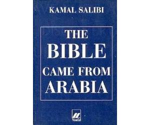 Kamal Salibi The Bible Came from Arabia (Tascabile)