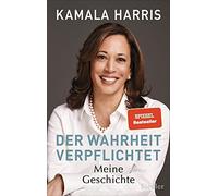 Kamala Harris J Der Wahrheit verpflichtet: Meine Geschichte - (Copertina rigida)