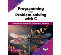 Kamaldeep Programming for Problem-solving with C (Tascabile)
