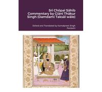 Kamalpreet Sing Srī Chōpaī Sāhib Commentary by Giānī Thākur Singh (D (Tascabile)