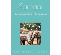 Kamani: el pequeño elefante y la luna IIena: 1