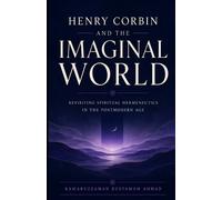 Kamaruzzaman Bustamam Ahmad Henry Corbin and the Imaginal World (Tascabile)