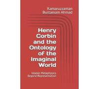 Kamaruzzaman Bustamam Henry Corbin and the Ontology of the Imaginal (Tascabile)