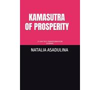 KAMASUTRA OF PROSPERITY: 21-DAY SELF-TRANSFORMATION JOURNAL