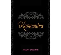 KAMASUTRA: Quaderno per Appunti con 100 Eccitanti Posizioni che potrai utilizzare e sperimentare con il tuo partner per rendere quel momento di ... dal solito e anche divertente. (IDEA REGALO)