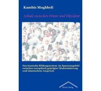 Kambis Moghbeli Schule zwischen Orient und Okzident (Tascabile)