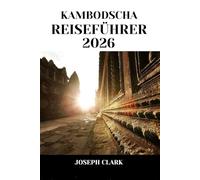 KAMBODSCHA REISEFÜHRER 2026