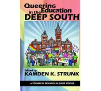 Kamden K. Strunk Queering Education in the Deep South (Tascabile)