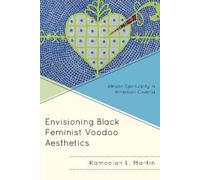 Kameelah L. Martin Envisioning Black Feminist Voodoo Aesthetics (Tascabile)
