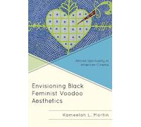 Kameelah L. Martin Envisioning Black Feminist Voodoo Aesthetics (Tascabile)