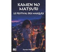 KAMEN NO MATSURI: LE FESTIVAL DES MASQUES