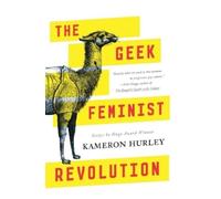 Kameron Hurley The Geek Feminist Revolution (Tascabile)