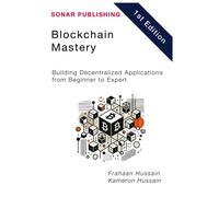 Kameron Hussain Blockchain Mastery: Building Decentralized Applicati (Tascabile)