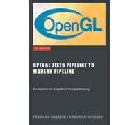 Kameron Hussain Frahaan Hussa OpenGL Fixed Pipeline to Modern Pipeli (Tascabile)