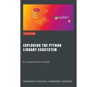 Kameron Hussain Frahaan Hussai Exploring the Python Library Ecosyste (Tascabile)