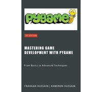 Kameron Hussain Frahaan Hussai Mastering Game Development with PyGam (Tascabile)