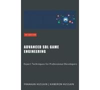 Kameron Hussain Frahaan Hussain Advanced SDL Game Engineering (Tascabile)