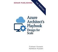 Kameron Hussain Frahaan Hussain Azure Architect's Playbook (Tascabile)