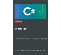 Kameron Hussain Frahaan Hussain C# Mastery (Tascabile)