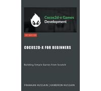 Kameron Hussain Frahaan Hussain Cocos2d-x for Beginners (Tascabile) Cocos2d-X