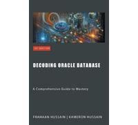 Kameron Hussain Frahaan Hussain Decoding Oracle Database (Tascabile)