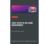 Kameron Hussain Frahaan Hussain First Steps in SDL Game Development (Tascabile)