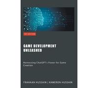 Kameron Hussain Frahaan Hussain Game Development Unleashed (Tascabile)
