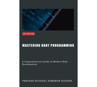 Kameron Hussain Frahaan Hussain Mastering Dart Programming (Tascabile)