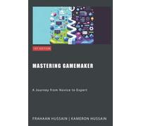 Kameron Hussain Frahaan Hussain Mastering GameMaker (Tascabile)